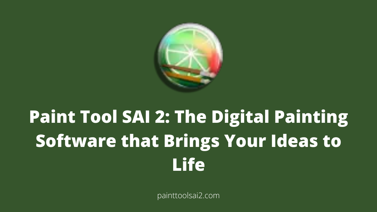 Paint Tool SAI 2: The Digital Painting Software that Brings Your Ideas to Life